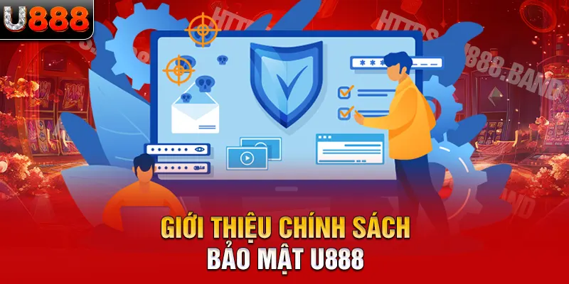 Giới thiệu chính sách bảo mật U888